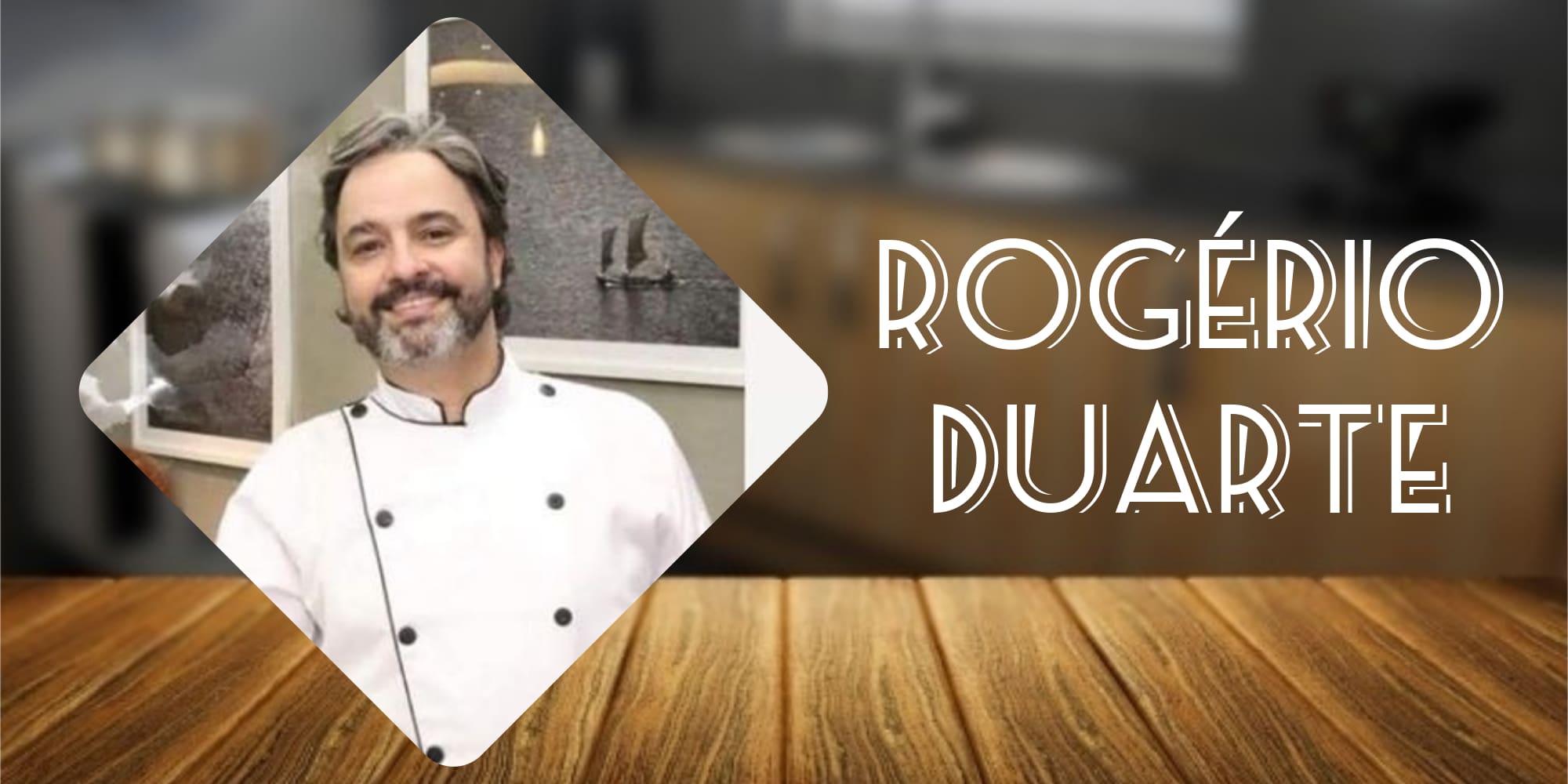 Conhecendo o chef – Rogério Duarte