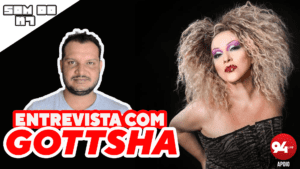 O SOM DO K7: entrevista exclusiva com a cantora Gottsha…