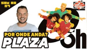 O SOM DO K7: Por onde anda o grupo PLAZA?