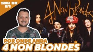 O SOM DO K7: WHAT’S UP? O que aconteceu com…