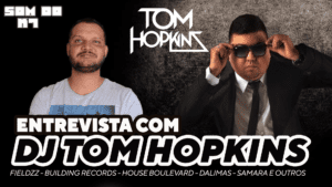 O SOM DO K7: Entrevista com DJ Tom Hopkins