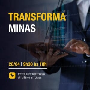 Primeira edi&ccedil;&atilde;o do Transforma Minas est&aacute; confirmada para 28 de abril