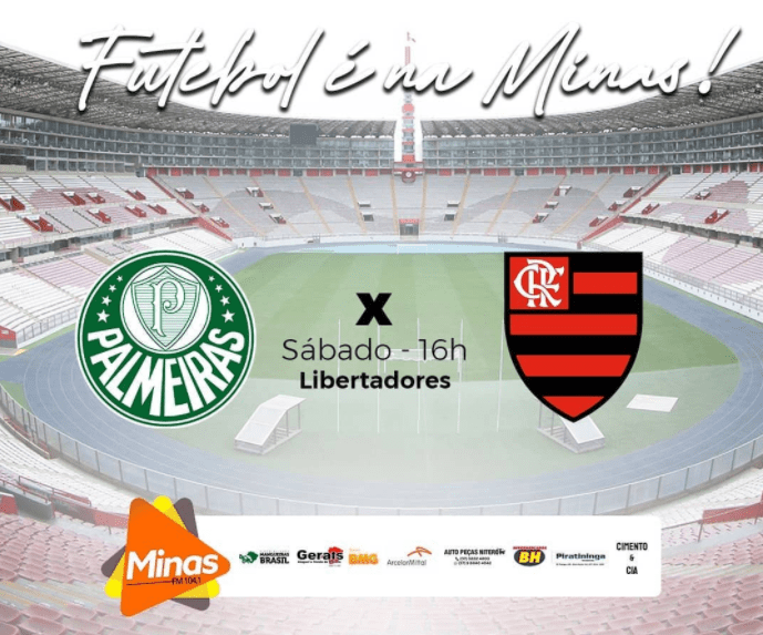 Hoje a Minas FM transmite a Final da Libertadores Palmeiras x Flamengo a partir de 16hs