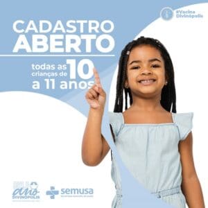 Cadastro para vacina&ccedil;&atilde;o de crian&ccedil;as de 10 e 11 anos ser&aacute; aberto nessa segunda-feira (07)