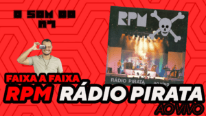 O SOM DO K7: FAIXA A FAIXA – RPM –…