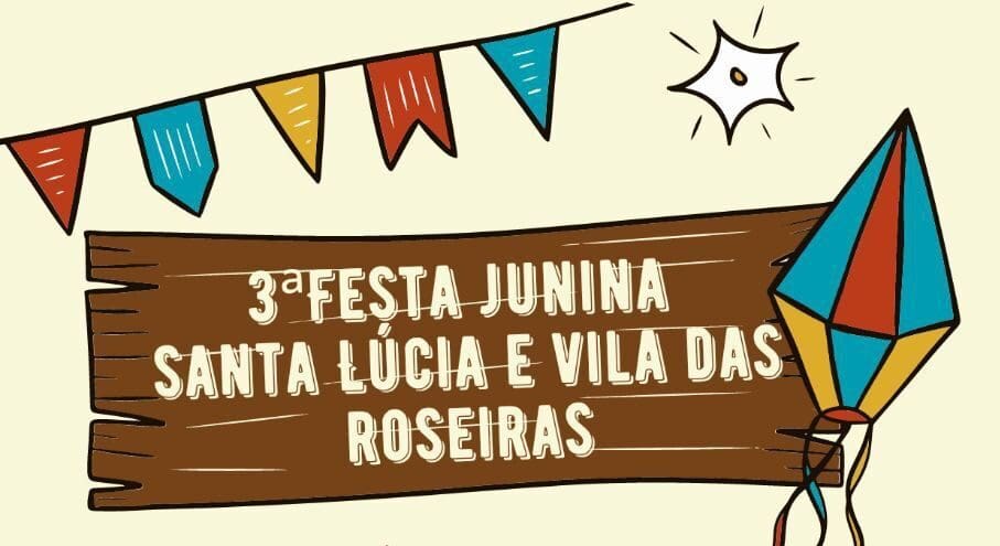 Festa Junina Santa Lúcia e Vila das Roseiras