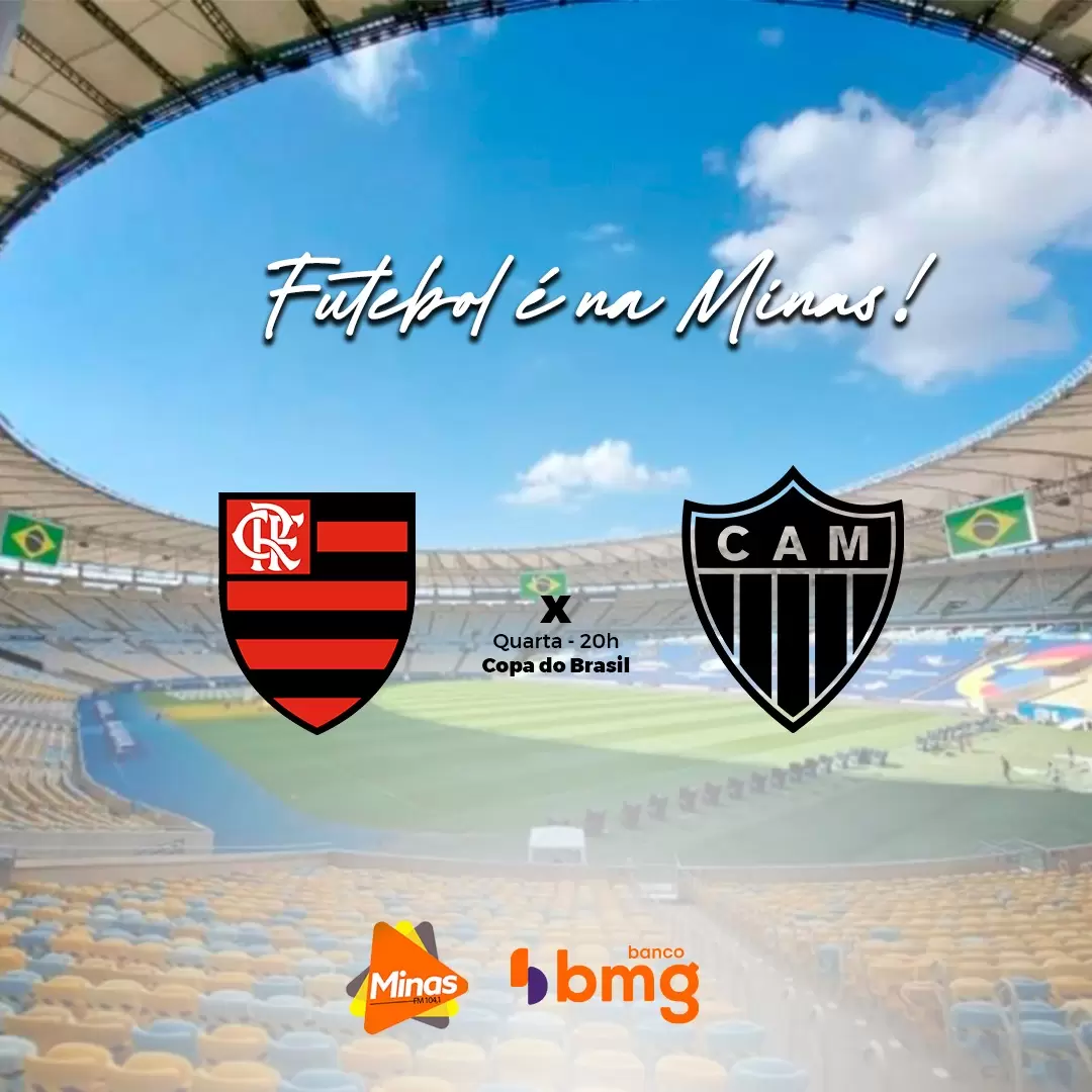 “Entre o céu e o inferno” Vale vaga na Copa do Brasil. Flamengo x Atlético. A Minas FM transmite.