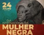 Divinópolis tem programação especial no “Dia Internacional da Mulher Negra”
