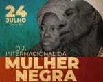 Divin&oacute;polis tem programa&ccedil;&atilde;o especial no &ldquo;Dia Internacional da Mulher Negra&rdquo;