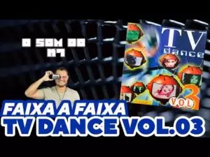 O SOM DO K7: FAIXA A FAIXA TV DANCE VOLUME…