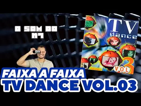 O SOM DO K7: FAIXA A FAIXA TV DANCE VOLUME 03 PARADOXX MUSIC