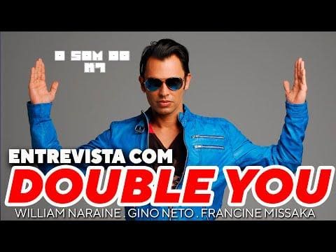 O SOM DO K7: PLEASE DON&rsquo;T GO! Entrevista Exclusiva com DOUBLE YOU (William, Gino e Francine)