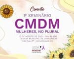 Mulheres, no plural&rdquo; &eacute; o tema do Semin&aacute;rio do Conselho Municipal dos Direitos da Mulher