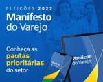 Manifesto do Varejo, um documento do setor de Com&eacute;rcio e Servi&ccedil;os que &eacute; dirigido aos candidatos aos cargos eletivos deste ano