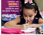 Come&ccedil;a o Cadastro Escolar 2023 para a rede p&uacute;blica de ensino