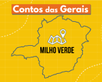 Podcast Contos das Gerais: conhe&ccedil;a Milho Verde, distrito r&uacute;stico e encantador