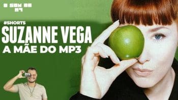O SOM DO K7: SUZANNE VEGA A MÃE DO FORMATO…