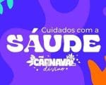Veja as dicas de sa&uacute;de para aproveitar o pr&eacute;-carnaval de Divin&oacute;polis