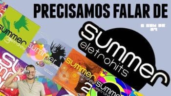 O SOM DO K7: PRECISAMOS FALAR DE SUMMER ELETROHITS