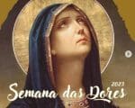 A Semana das Dores e sua mensagem de supera&ccedil;&atilde;o e renova&ccedil;&atilde;o