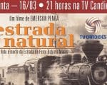 Tv Candidés exibe documentário sobre estrada de ferro, dirigido pelo divinopolitano Emerson Penha