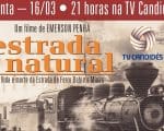 Tv Candid&eacute;s exibe document&aacute;rio sobre estrada de ferro, dirigido pelo divinopolitano Emerson Penha