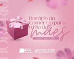 Com&eacute;rcio de Divin&oacute;polis poder&aacute; estender o hor&aacute;rio de funcionamento na v&eacute;spera do Dia das M&atilde;es
