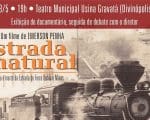 Document&aacute;rio &ldquo;Estrada natural&rdquo; ser&aacute; exibido nesta ter&ccedil;a no Teatro Usina Gravat&aacute;
