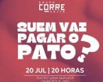 Grupo Corre Coxia apresenta a com&eacute;dia &rdquo;Quem vai pagar o Pato &rdquo; nesta Quinta Feira (20) no teatro Usina Gravat&aacute; em Divin&oacute;polis