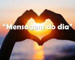 Mensagem do dia: Faces do amor