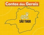 Podcast Contos das Gerais: conheça São Tiago, a terra do “Café com Biscoito”