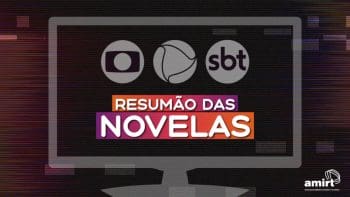 Resum&atilde;o das Novelas &ndash; 19 de agosto, s&aacute;bado