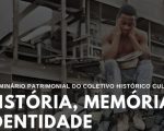 Coletivo Histórico Cultural do Centro-Oeste Mineiro realiza seminário em Divinópolis