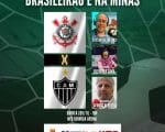 Galo quer colar no G4 e embolar a tabela. Corinthians x Atl&eacute;tico. A Minas FM transmite.