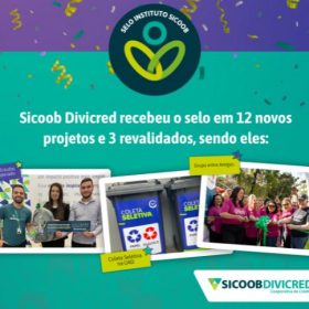 Sicoob Divicred recebeu Selo Instituto Sicoob em 12 novos projetos e 3 revalidados