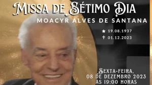 A Missa de S&eacute;timo Dia de Moacyr Alves de Santana acontecer&aacute; no dia 08 de dezembro, &agrave;s 19 horas. O local ser&aacute; na Par&oacute;quia S&atilde;o Crist&oacute;v&atilde;o, na rua Mato Grosso 1056, no bairro Sidil, em Divin&oacute;polis.