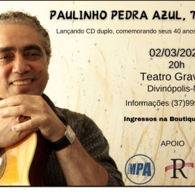 Paulinho Pedra Azul estará em Divinópolis e música trilha sonora da novela Renascer faz parte do repertório