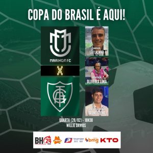 Cachorro contra Coelho. Esta &eacute; a Copa do Brasil. Maring&aacute; x Am&eacute;rica. A Minas FM transmite.