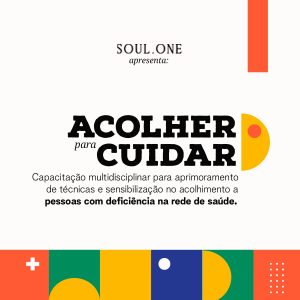 Soul.One realiza evento de capacitação para o atendimento em saúde de pessoas com deficiência