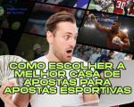 Como escolher a melhor casa de apostas para apostas esportivas