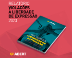 ABERT publica relatório sobre Violação à Liberdade de Expressão em 2023