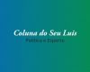 Coluna do Seu Luis — confira os destaques da política e esporte nesta segunda-feira (29/04)