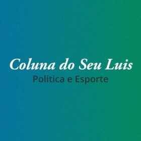 Coluna do Seu Luis &mdash; confira os destaques da pol&iacute;tica e esporte nesta ter&ccedil;a-feira (16/04)