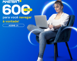 Master oferece promoção imperdível para quem contratar 600 MB de internet.