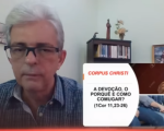 Reflexão Frei Jacir: Solenidade do Corpo e Sangue de Cristo