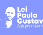 Inscrições para a Lei Paulo Gustavo encerram na quinta-feira (04)