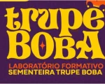 Trupe Boba abre inscrições para o projeto “Laboratório Formativo Sementeira”
