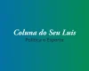 Coluna do Seu Luis — confira os destaques da política e esporte nesta terça-feira (06/08)