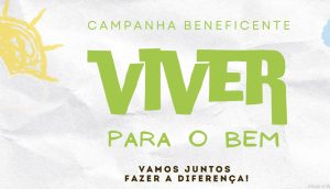Grupo Estrutura do Viver lan&ccedil;a campanha beneficente &ldquo;Viver para o bem&rdquo;
