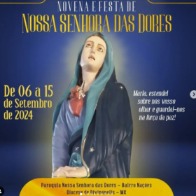 Festa de Nossa Senhora das Dores em Divinópolis começa nesta sexta-feira (06)